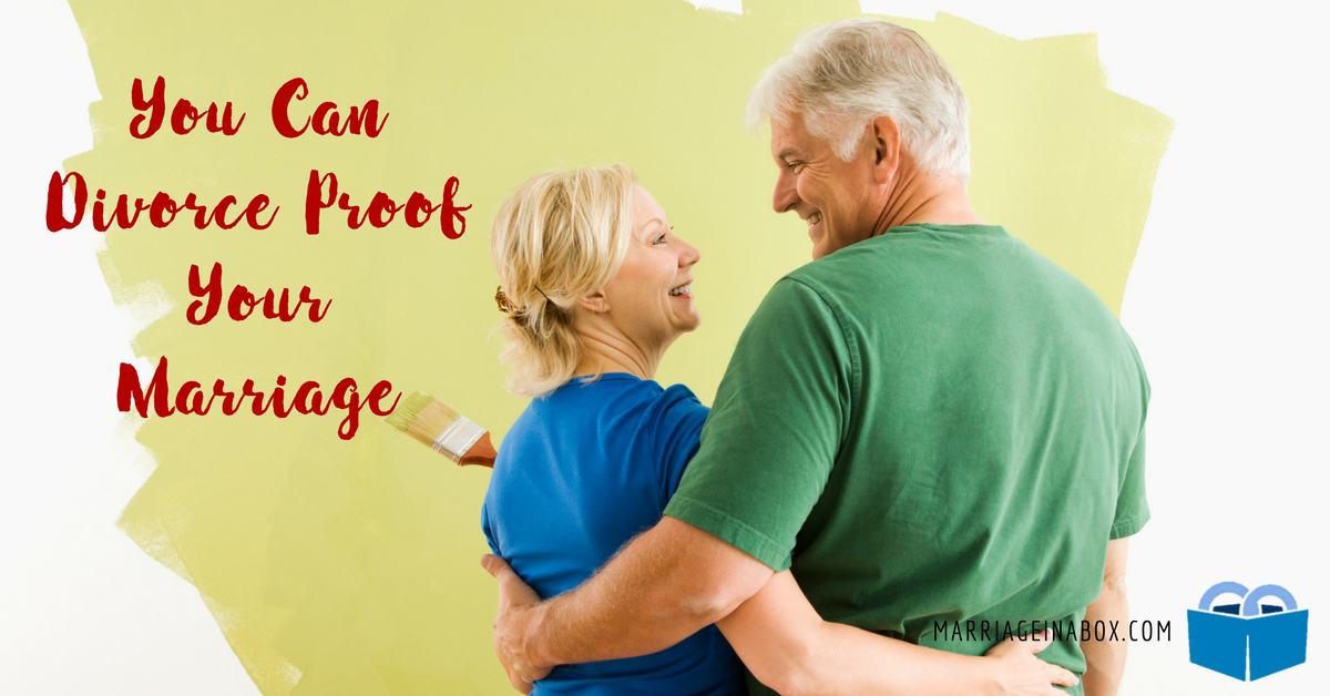 You Can Divorce Proof Your Marriage