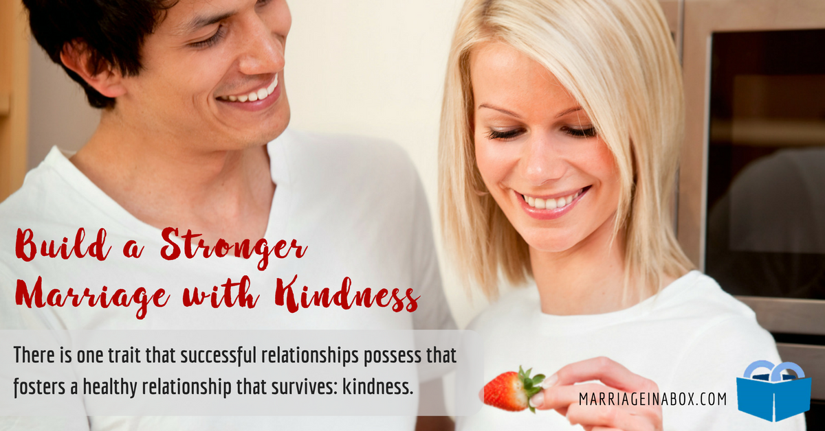 Build a Stronger Marriage with Kindness
