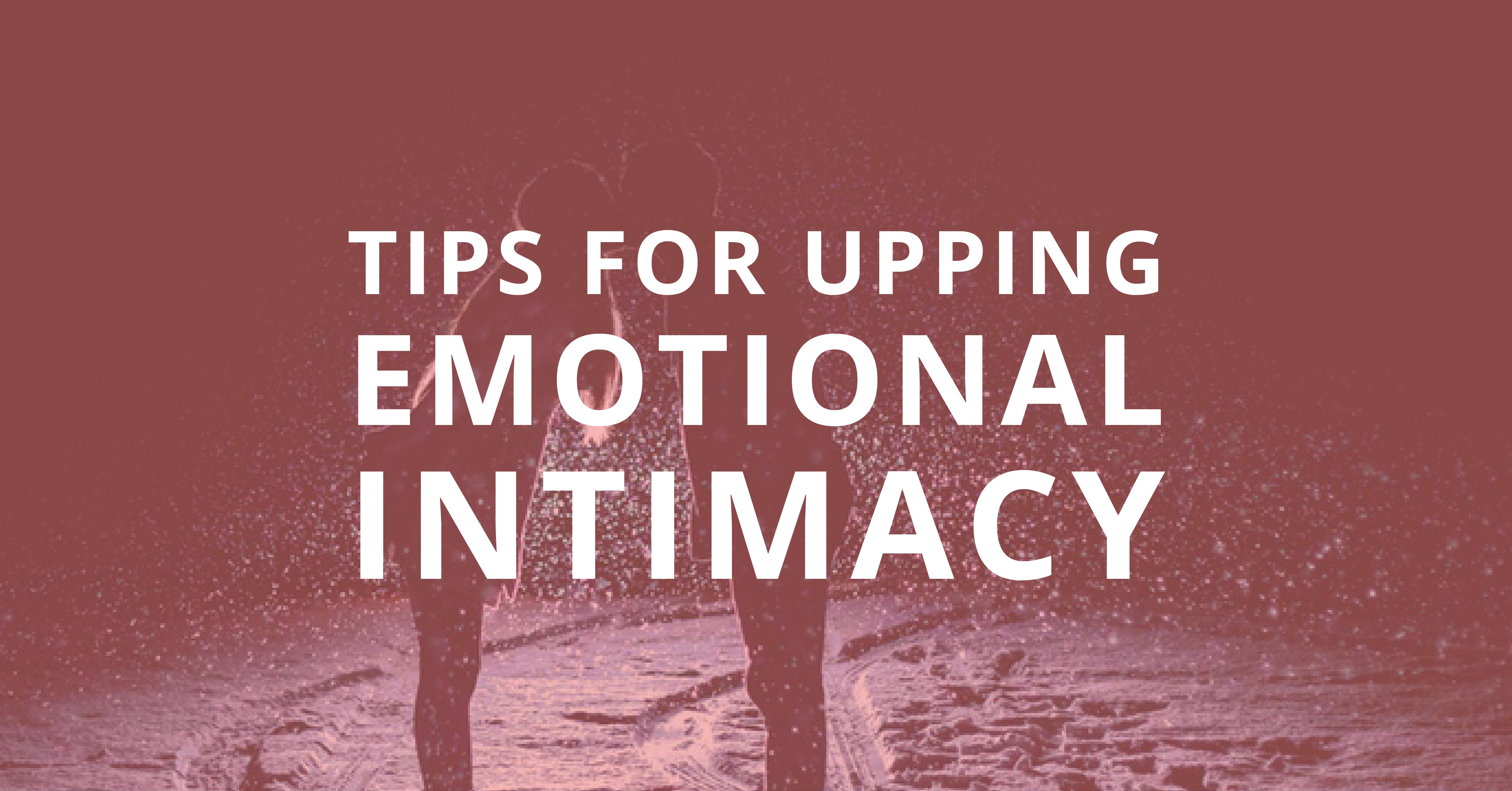 Increase Emotional Intimacy In Your Marriage 