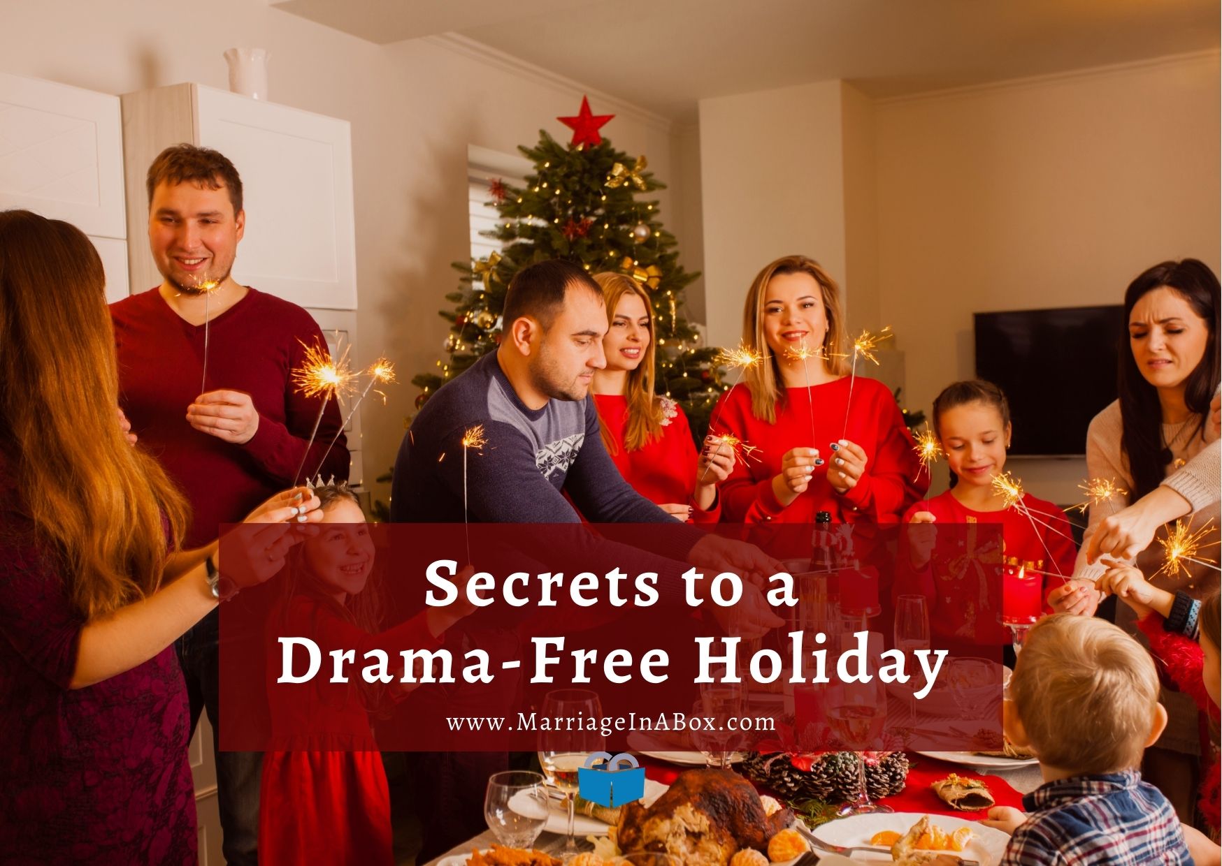 Marriage in a Box: Secrets to a Drama-Free Holiday