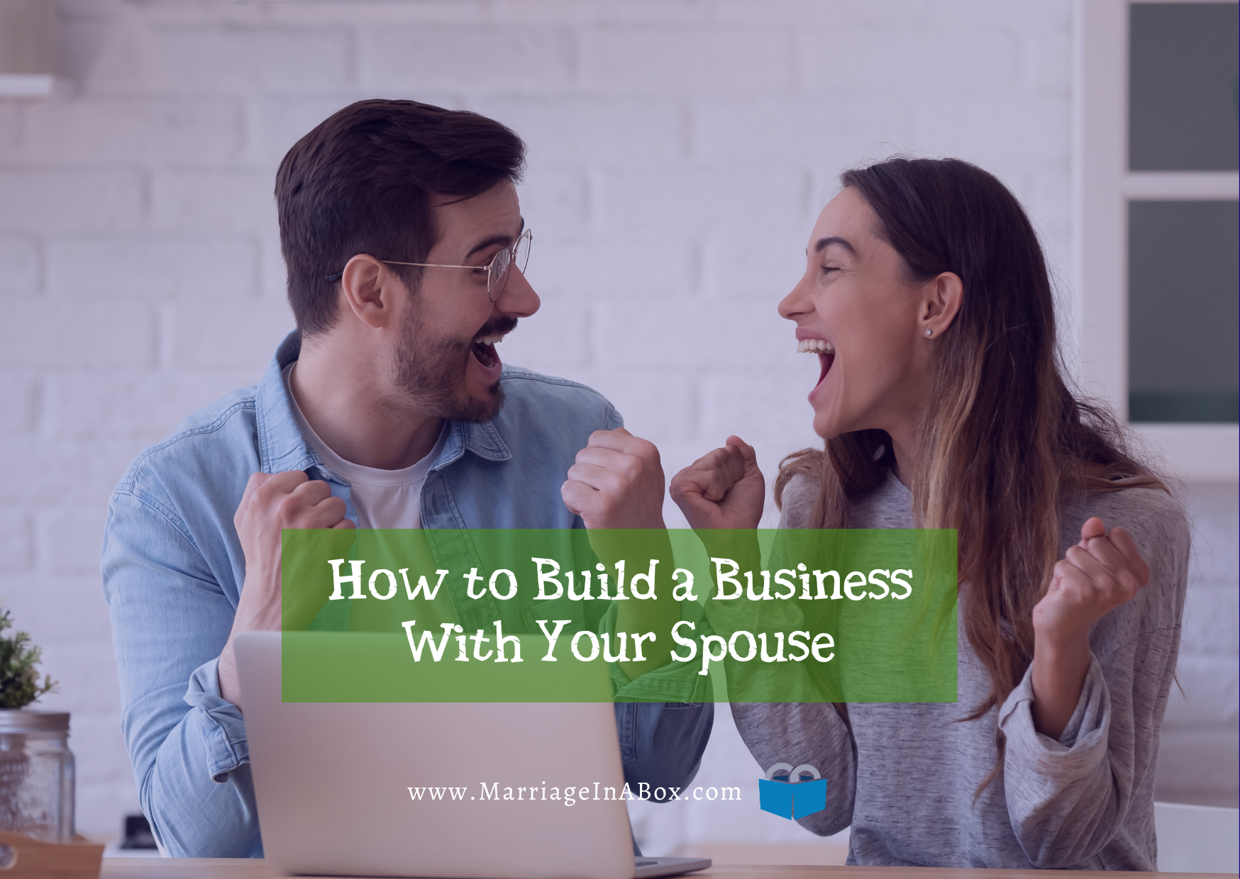 How to Build a Business With Your Spouse