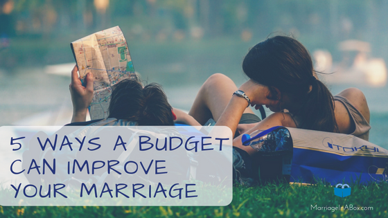 5 Ways a Budget Can Improve Your Marriage