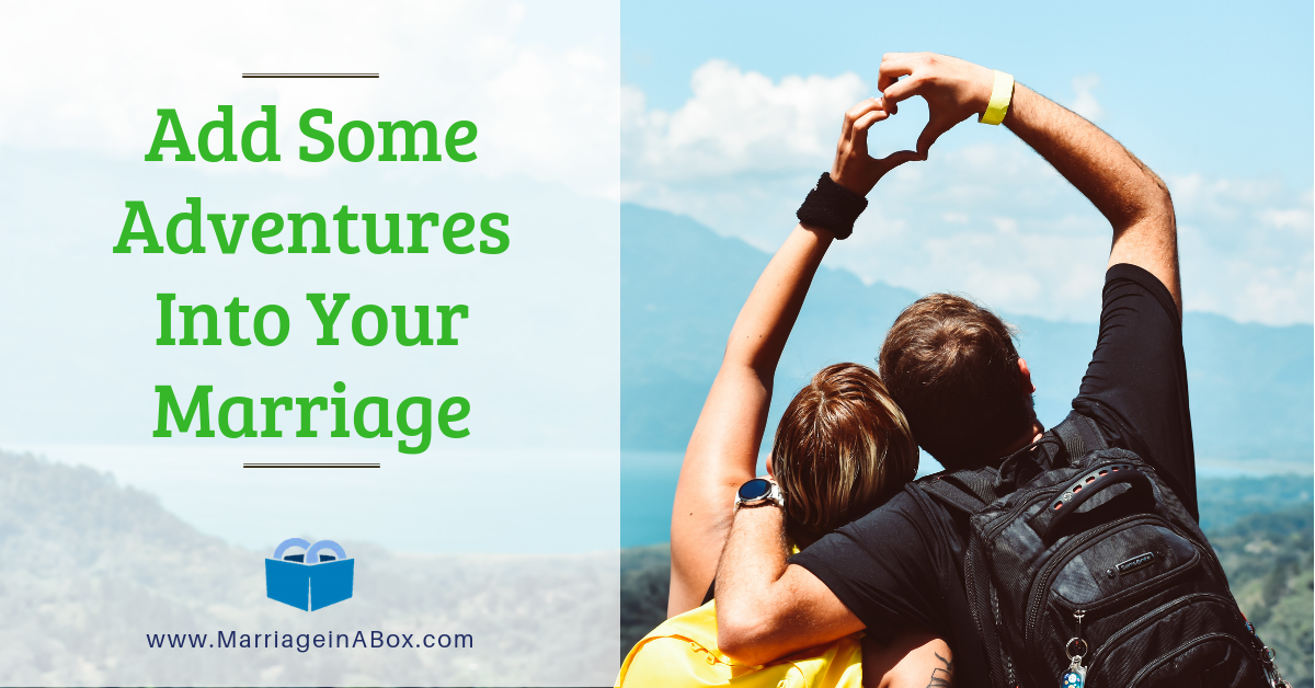 Add Some Adventures  Into Your Marriage