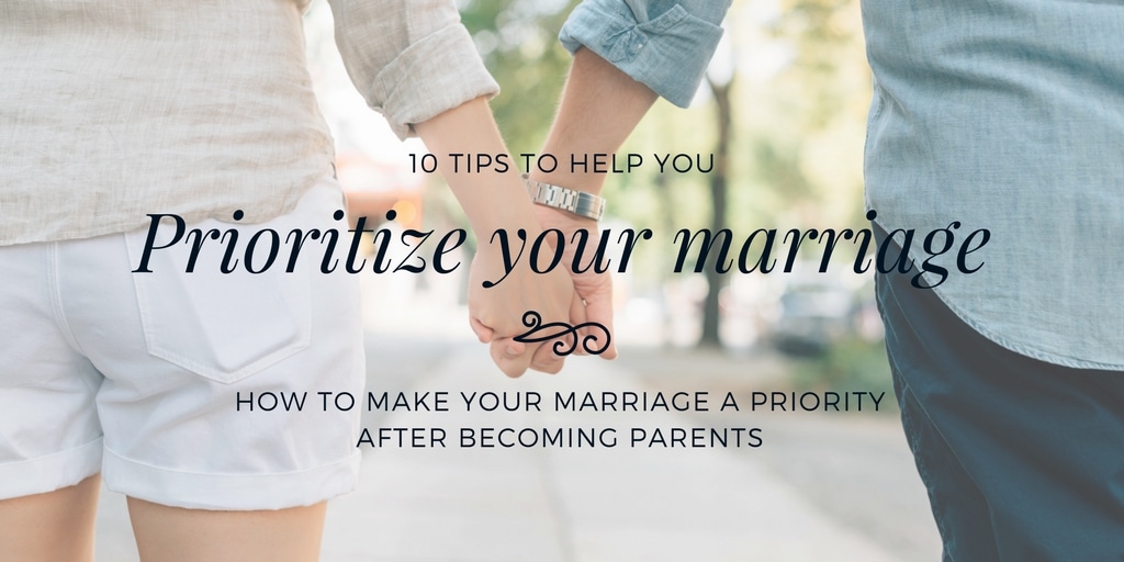 How to make your marriage a priority after becoming parents